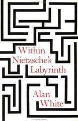 Within Nietzsche’s Labyrinth by Alan White (1990, Uk-B Format Paperback)