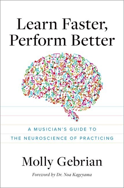 Learn Faster, Perform Better: A Musician?S Guide To The Neur…