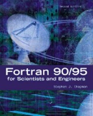 FORTRAN 90/95 for Scientists and Engineers by Stephen J Chapman: Used