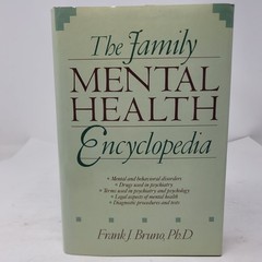 The Family Mental Health Encyclopedia Frank J. Bruno 1989 Psychology John Wiley