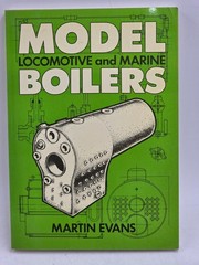 MODEL LOCOMOTIVE AND MARINE BOILERS Martin Evans TPB~ 190 pgs~ 1988