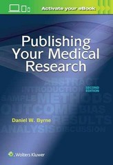 Publishing Your Medical Research – Paperback, by Byrne Daniel W. – Very Good