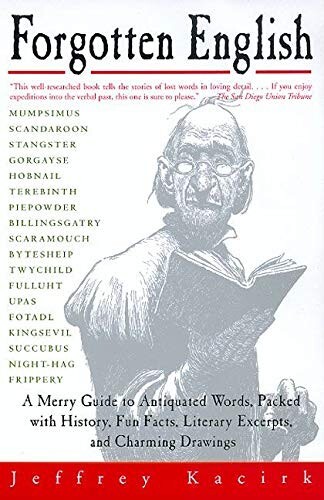 Forgotten English by Jeffrey Kacirk – Guide to Antiquated Words