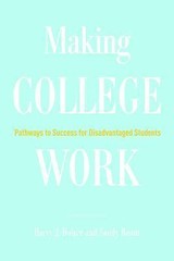 Making College Work: Pathways to Success for Disadvantaged Students, Holzer, Har