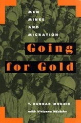 Perspectives on Southern Africa Ser.: Going for Gold : Men, Mines, and…