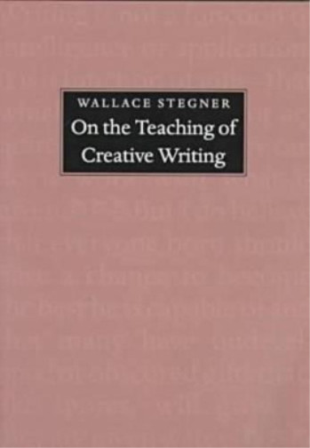 On the Teaching of Creative Writing, Stegner, Wallace, Used; Very Good Book