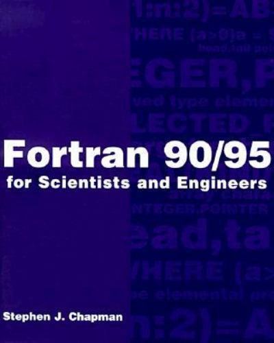 FORTRAN 90/95 for Scientists and Engineers Chapman, Stephen J. paperback Used –