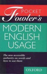 Pocket Fowler’s Modern English Usage by H. W. Fowler
