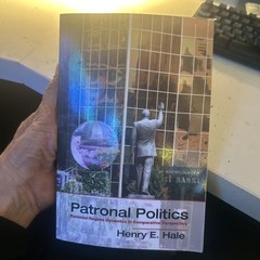 Patronal Politics: Eurasian Regime Dynamics In Comparative Perspective (Problem
