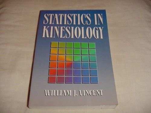 Statistics in Kinesiology – Vincent, William J.