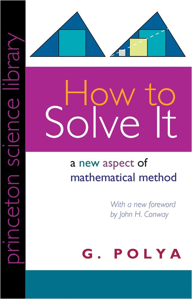 How to Solve It: A New Aspect of Mathematical Method – Conway, John H.|Polya…