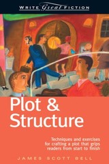 Plot & Structure: Techniques and Exercises for Crafting a Plot That Grips – GOOD