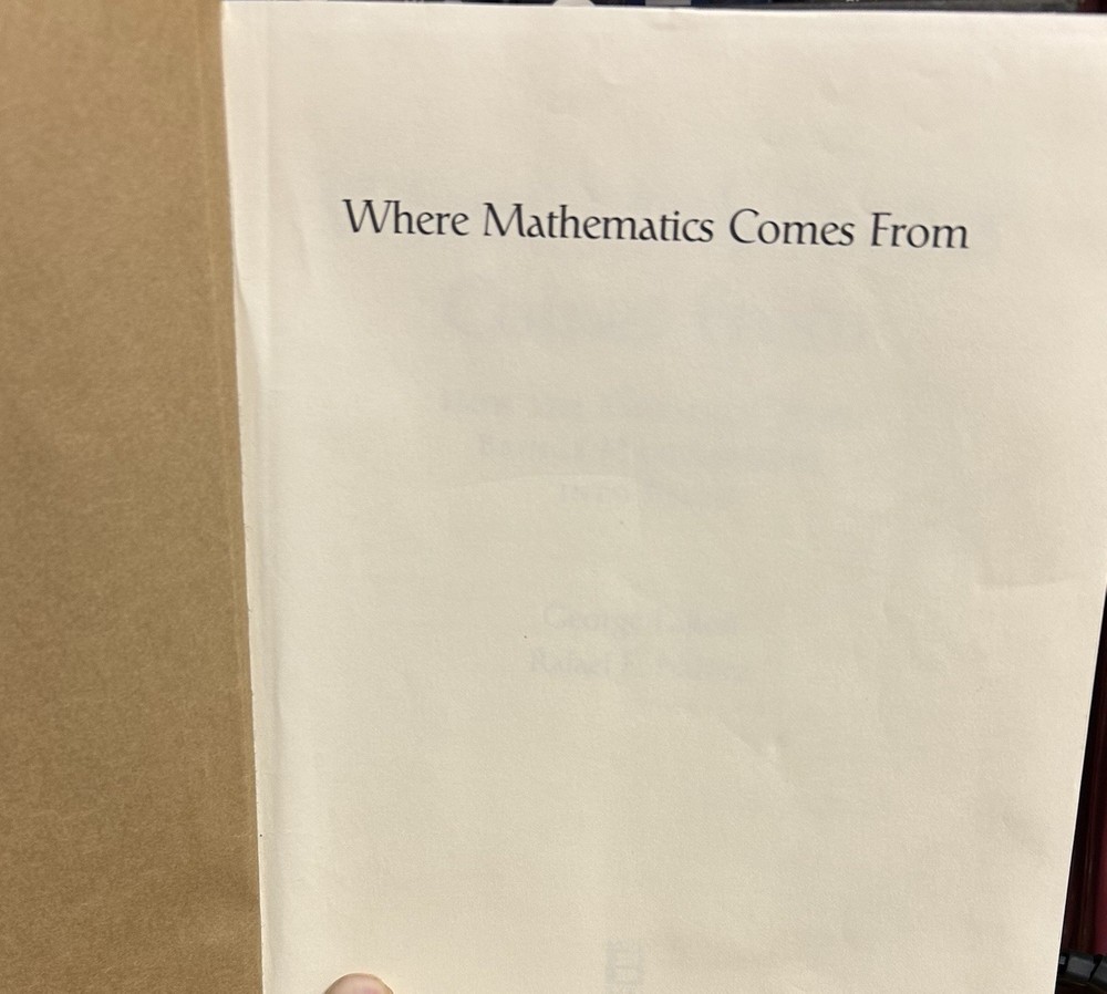 Where Mathematics Come From : How the Embodied Mind Brings Mathematics