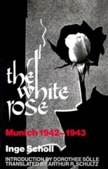 The White Rose: Munich, 1942-1943 – Paperback By Scholl, Inge – GOOD