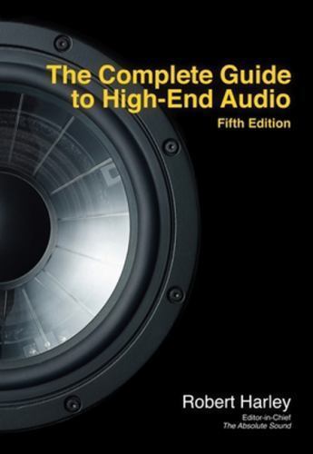 Complete Guide to High-End Audio, Paperback by Harley, Robert, Used Good Cond…