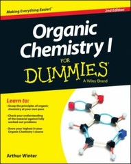 Organic Chemistry I for Dummies® by Arthur Winter (2014, Trade Paperback)
