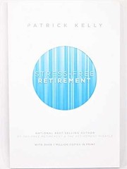 Stress-Free Retirement – Paperback, by Patrick Kelly – Very Good