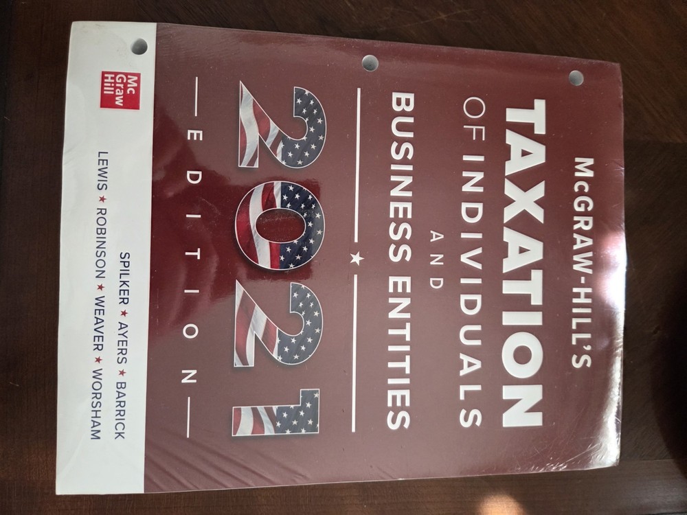 Mcgraw-Hill’s Taxation of Individuals and Business Entities 2021