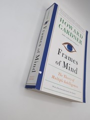 Frames of Mind : The Theory of Multiple Intelligences by Howard Gardner…
