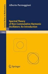 Spectral Theory of Non-Commutative Harmonic Oscillators: An I… – 9783642119217