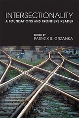 Intersectionality: A Foundations and Frontiers Reader by Grzanka, Patrick R.