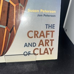 The Craft and Art of Clay (Peterson, Prentice-Hall, 2004) 4th Ed ppb