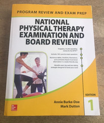 NATIONAL PHYSICAL THERAPY EXAMINATION AND BOARD REVIEW ~ BURKE-DOE/DUTTON ~ ED 1