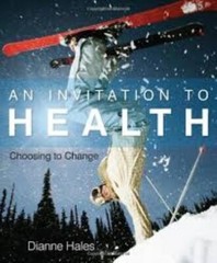 An Invitation to Health – Choosing to Change by Dianne Hales Softcover 688 Pages