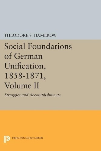 Theodore S. Ham Social Foundations of German Unification, 1858-1871, (Paperback)