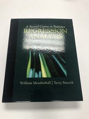A Second Course in Statistics : Regression Analysis by Terry Sincich and William