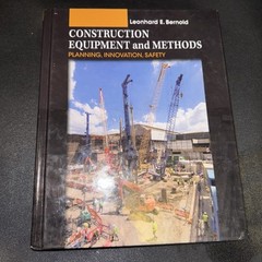 Construction Equipment and Methods: Planning, Innovation, Safety, Bernold, Leonh