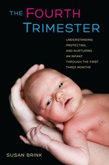 The Fourth Trimester: Understanding, Protecting, and Nurturing an Infant thr…