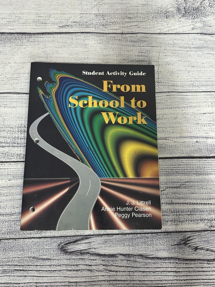From School to Work – Littrell, Joseph J.|Clasen, Annie Hunter|Pearson, Pegg…