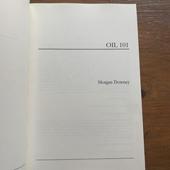 OIL 101 By MORGAN DOWNEY Wooden Table Press 2009 1ST ED HB Book CG L01