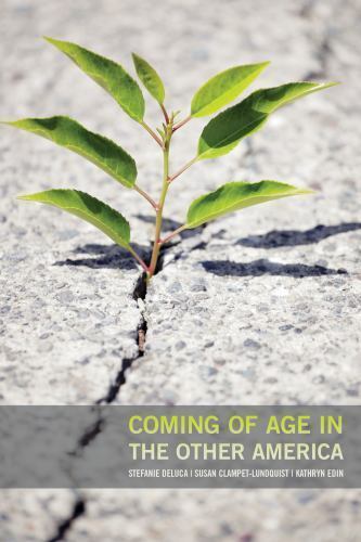 Coming of Age in the Other America DeLuca, Stefanie, Clampet-Lundquist, Susan,