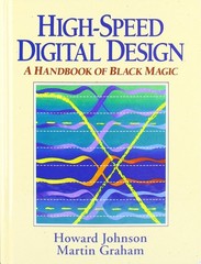 High Speed Digital Design: A Handbook of Black Magic (Prentice Hall Modern S…