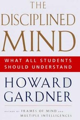 Disciplined Mind: What All Students – Hardcover, by Gardner Howard – Very Good x