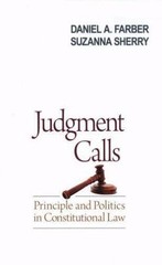 Judgment Calls : Principle and Politics in Constitutional Law by Daniel A. …