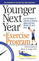 Younger Next Year: The Exercise Program: Use the Power of Exercise t – VERY GOOD