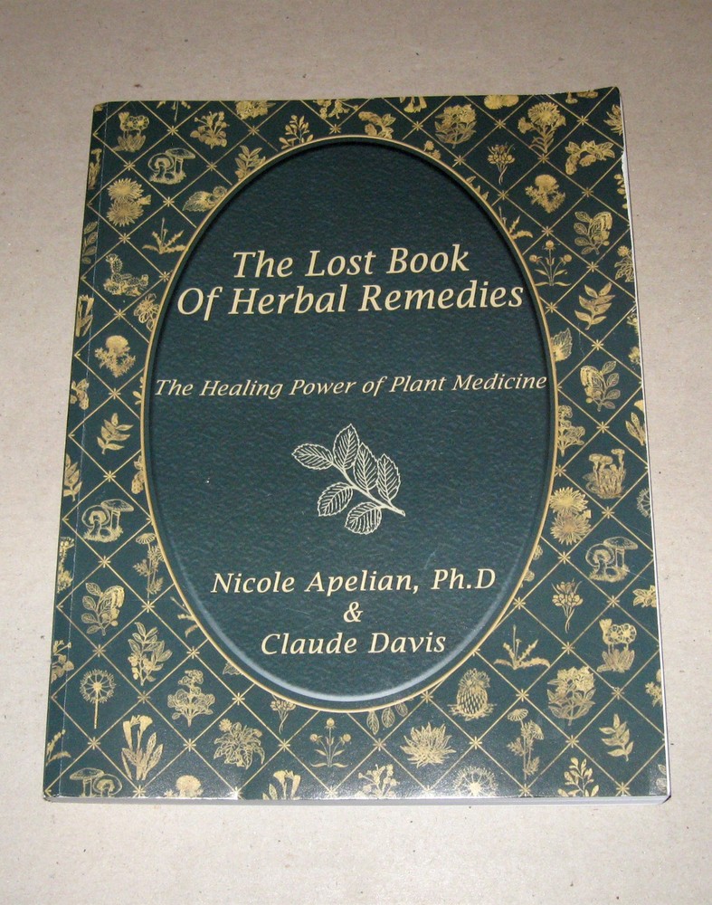 Lost Book of Herbal Remedies – Nicole Apelian, Ph.D. & Claude Davis (2019, PB)