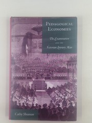Cathy Shuman / Pedagogical Economies The Examination and the Victorian Literary