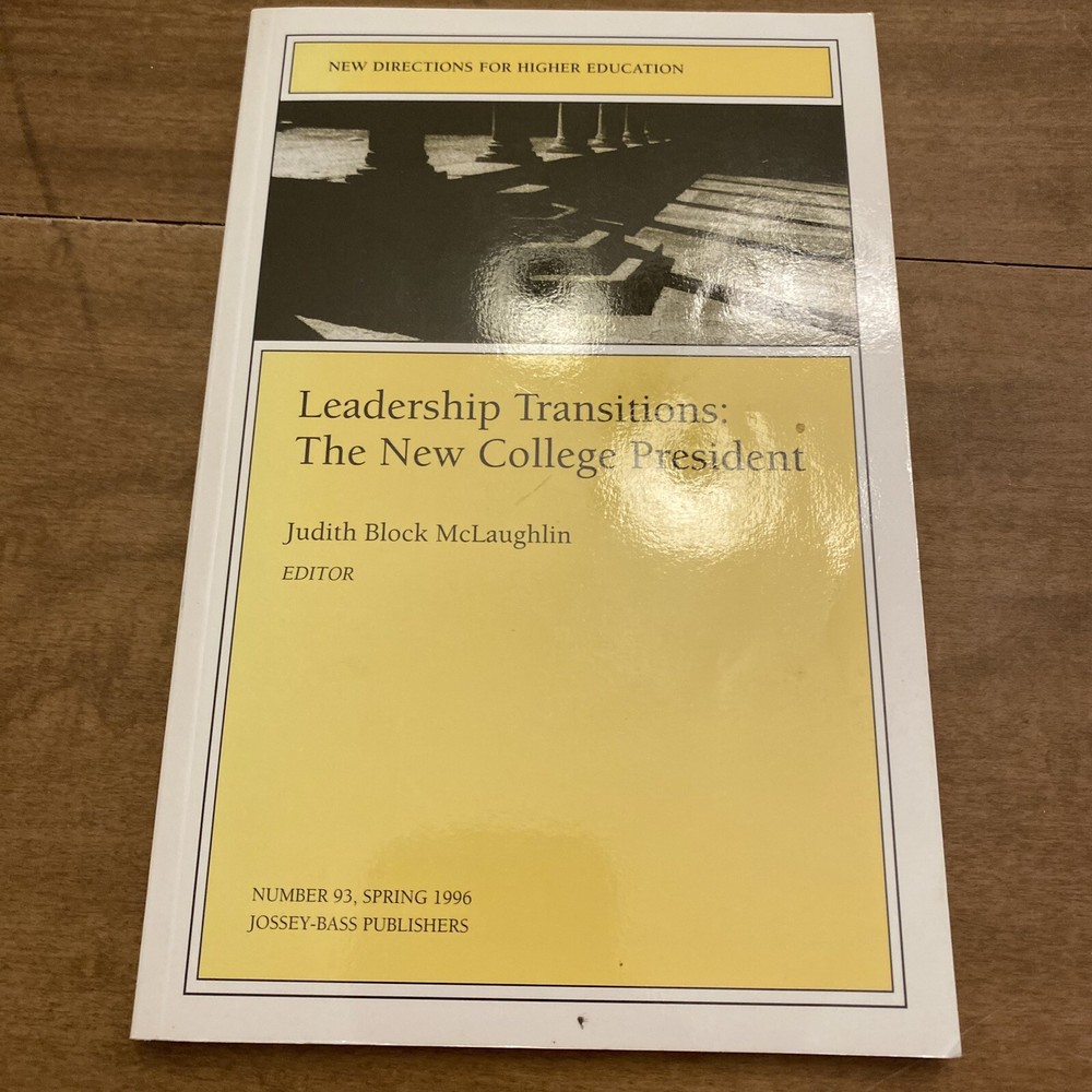LEADERSHIP TRANSITIONS: THE NEW COLLEGE PRESIDENT: By Judith Block