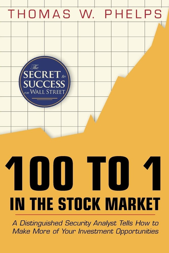 100 to 1 in the Stock Market: A Distinguished Security Analyst Tells How to …