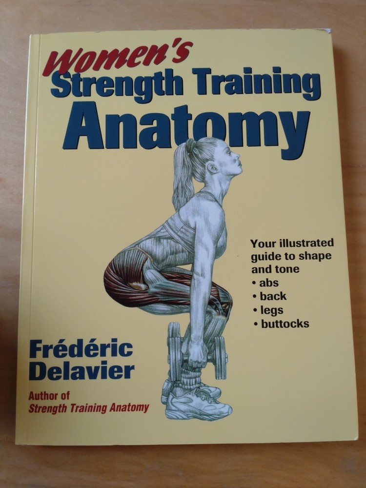 Women’s Strength Training Anatomy: Your Illustrated… – Frederic Delavier