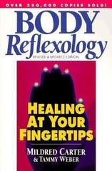 Body Reflexology: Healing at Your Fingert- 0132997282, hardcover, Mildred Carter