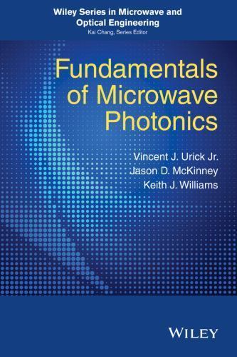 Fundamentals of Microwave Photonics, Hardcover by Urick, Vincent J., Jr.; Mck…