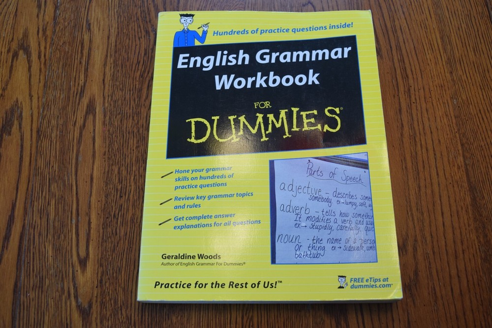 English Grammar Workbook For Dummies by Geraldine Woods (Wiley Publishing, 2006)
