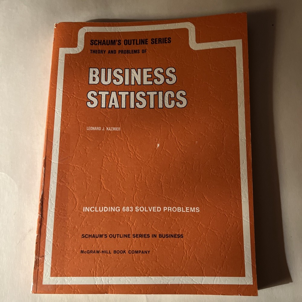Schaum’s Outline Ser.: Outline of Business Statistics by Leonard J. Kazmier…
