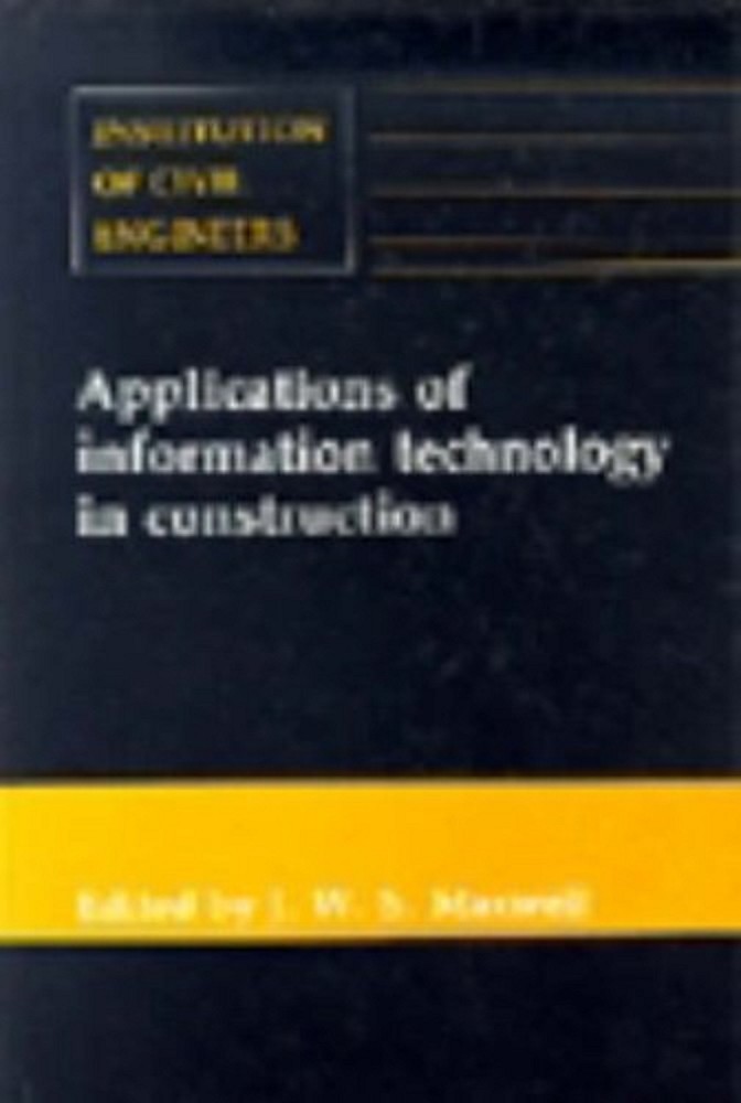 NEW: APPLICATION OF INFORMATION TECHNOLOGY IN CONSTRUCTION HARDCOVER 1994