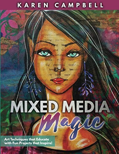 Mixed Media Magic: Mixed Media Art Techniques that Educate with Fun Projects…